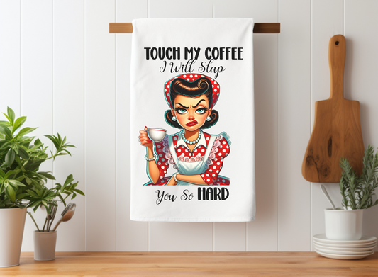 Vintage-Inspired "Touch My Coffee And I Will Slap You So Hard" Cotton Tea Towel - Funny Kitchen Decor