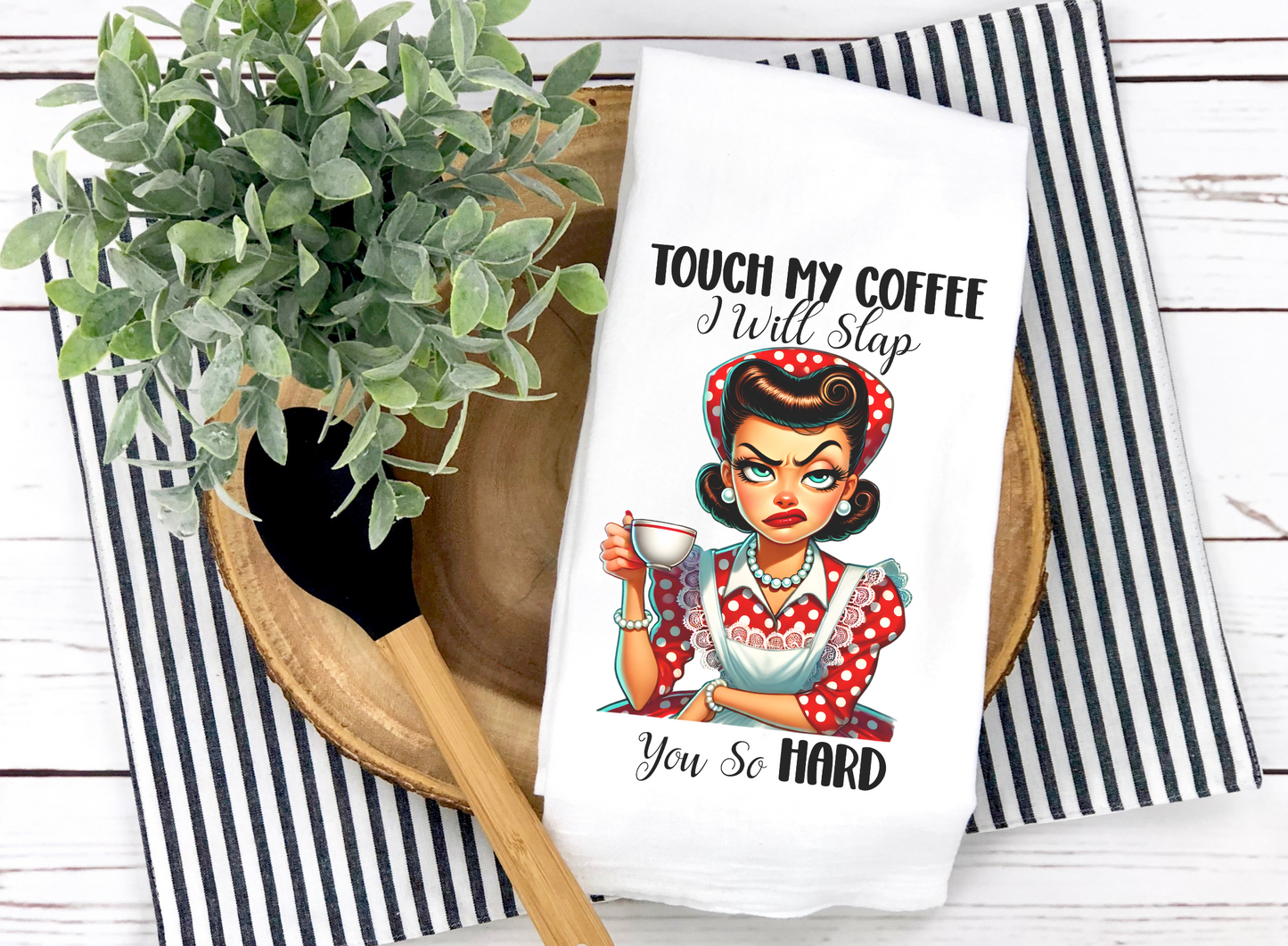 Vintage-Inspired "Touch My Coffee And I Will Slap You So Hard" Cotton Tea Towel - Funny Kitchen Decor